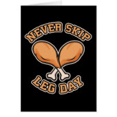 Never Skip Leg Day - Chicken Drumstick - Funny (Front)
