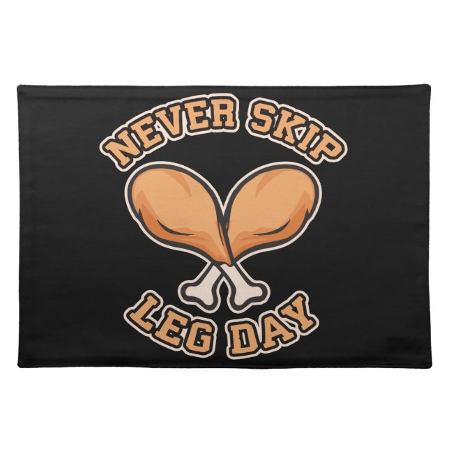 Never Skip Leg Day - Chicken Drumstick - Funny Cloth Placemat (Front)