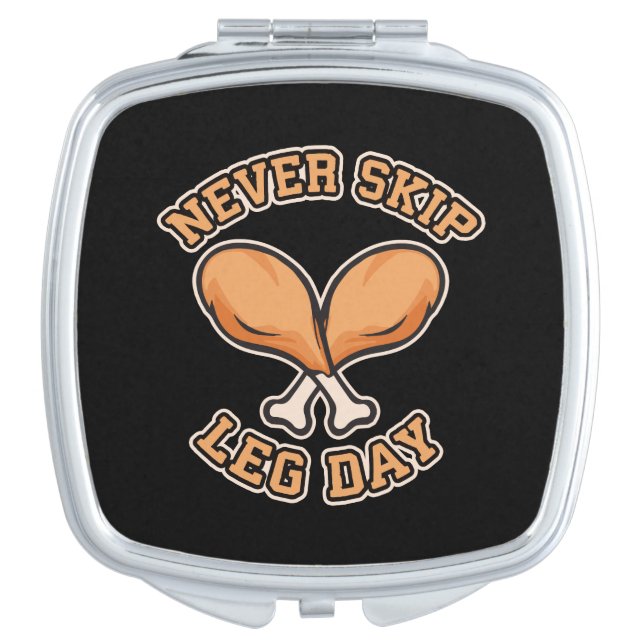 Never Skip Leg Day - Chicken Drumstick - Funny Compact Mirror (Front)