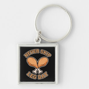 Never Skip Leg Day - Chicken Drumstick - Funny Keychain