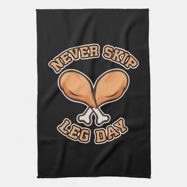 Never Skip Leg Day - Chicken Drumstick - Funny Kitchen Towel (Vertical)
