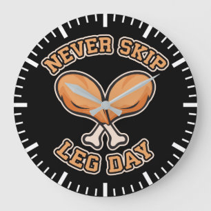Never Skip Leg Day - Chicken Drumstick - Funny Large Clock