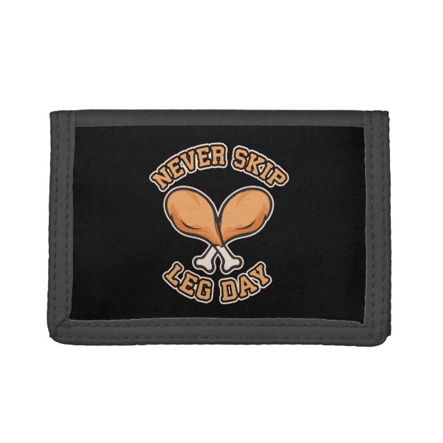 Never Skip Leg Day - Chicken Drumstick - Funny Trifold Wallet (Front)