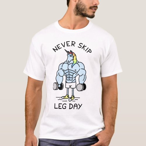 Never Skip Leg Day Fantasy Unicorn T_Shirt