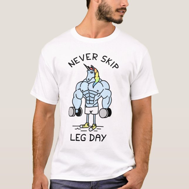Never Skip Leg Day Fantasy Unicorn T-Shirt (Front)