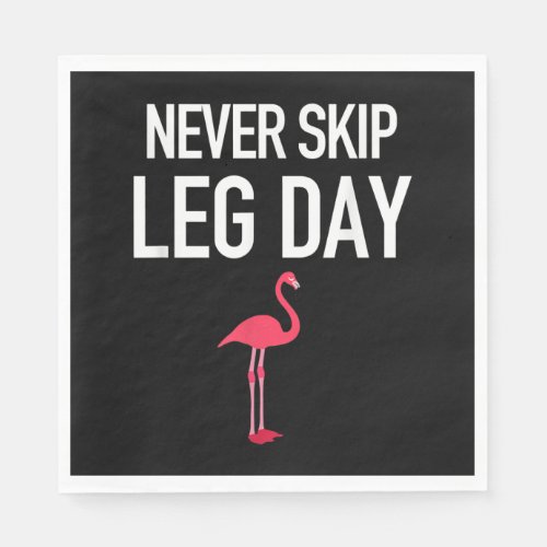 Never Skip Leg Day Funny Flamingo Legs Muscles Gym Napkins