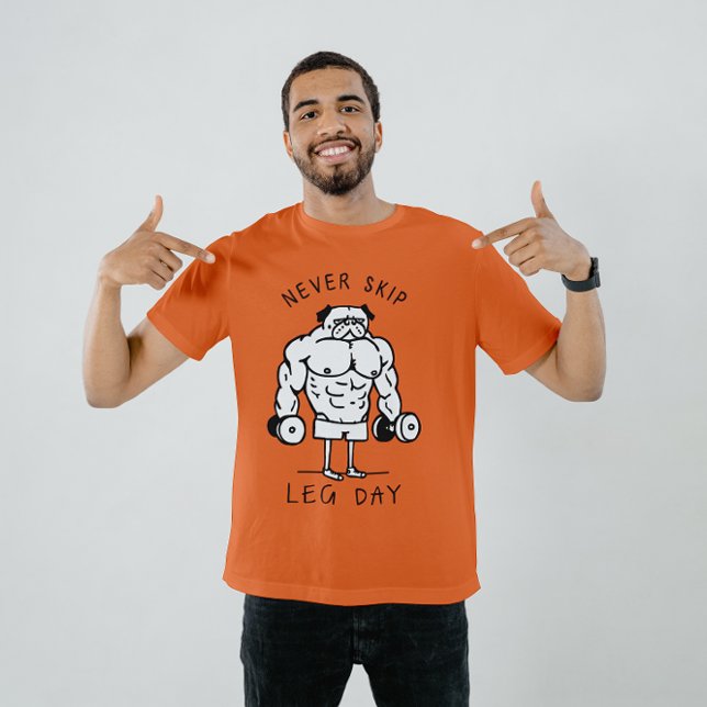 Never Skip Leg Day - Funny Gym Pug T-Shirt (Creator Uploaded)