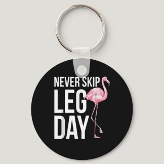 Never skip leg day Funny Quote Animal Flamingo App Keychain