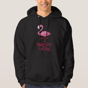 Never Skip Leg Day - Gym Fitness Workout Flamingo Hoodie