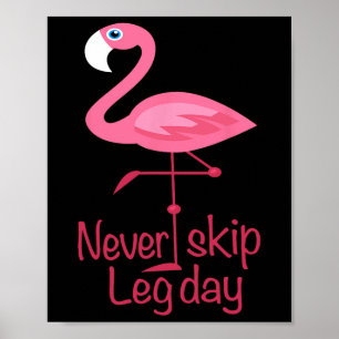 Never Skip Leg Day - Gym Fitness Workout Flamingo Poster