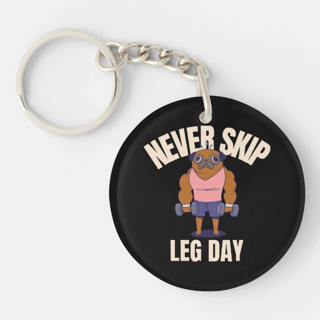 Never skip leg day keychain (Front)