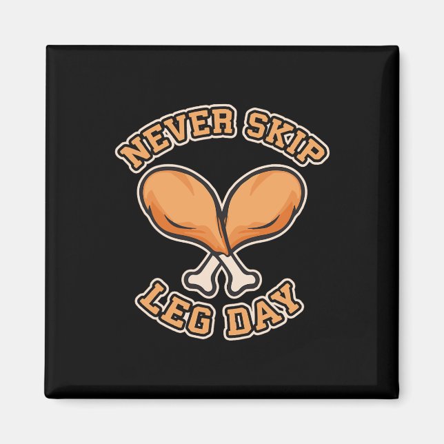 Never Skip Leg Day - Thanksgiving Drumstick Gym Hu Magnet (Front)