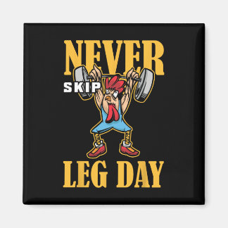Never Skip Leg Day Weightlifting Workout Magnet