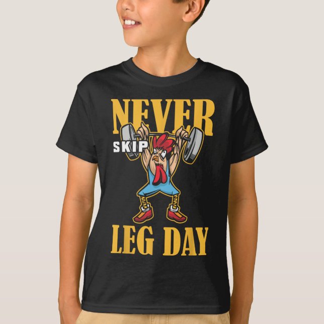 Never Skip Leg Day Weightlifting Workout  T-Shirt (Front)