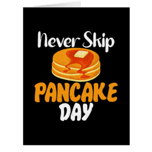Never skip Pancake Day Cards