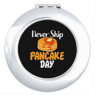 Never skip Pancake Day Compact Mirror