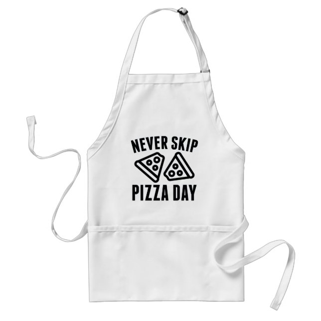 Never Skip Pizza Day Adult Apron (Front)