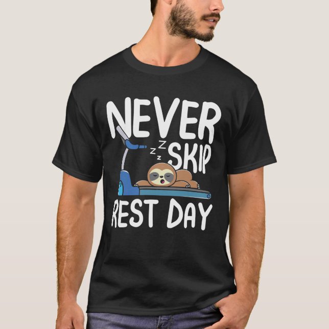Never Skip Rest Day - Sloth T-Shirt (Front)