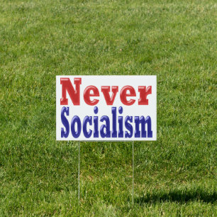 Never Socialism with red blue text Sign
