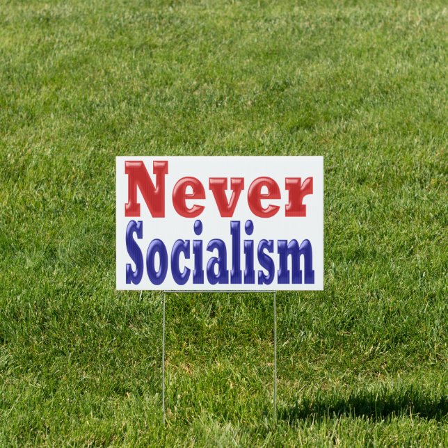Never Socialism with red blue text Sign (Insitu)