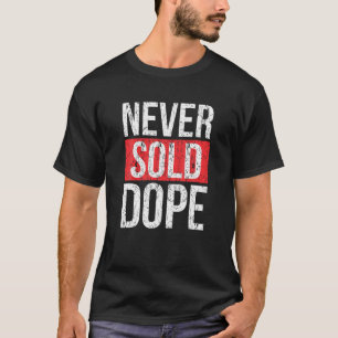 Never Sold Dope Hustler Urban Hip Hop Rap Gift T S T-Shirt
