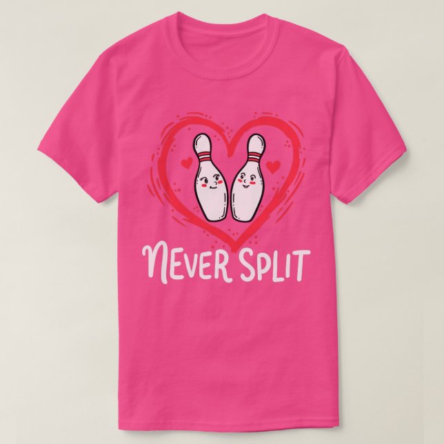 Never Split Bowling Pins Sport Valentines Day  T-Shirt (Design Front)