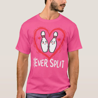 Never Split Bowling Pins Sport Valentines Day T-Shirt