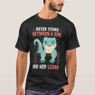 Never Stand Between A Girl And Her Lizard T-Shirt