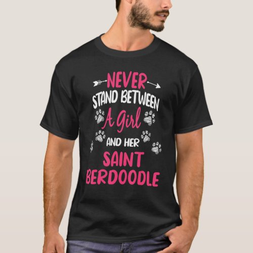 Never Stand Between A Girl And Her Saint Berdoodle T_Shirt