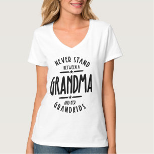 Never Stand Between a Grandma and Her Grandkids T-Shirt