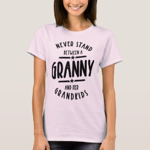 Never Stand Between a Granny and Her Grandkids T-Shirt