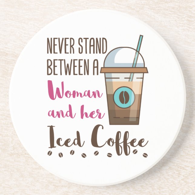 Never Stand Between Woman Iced Coffee Funny Coaster (Front)