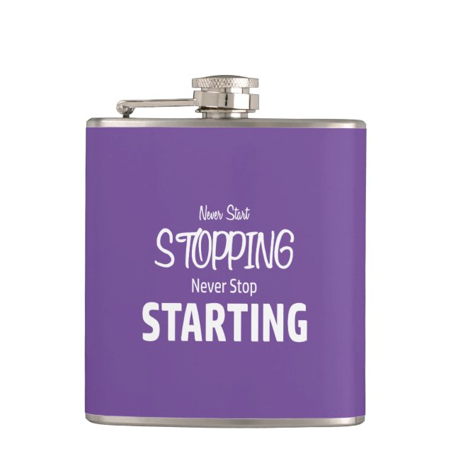 Never Start Stopping, Never Stop Starting Flask (Front)
