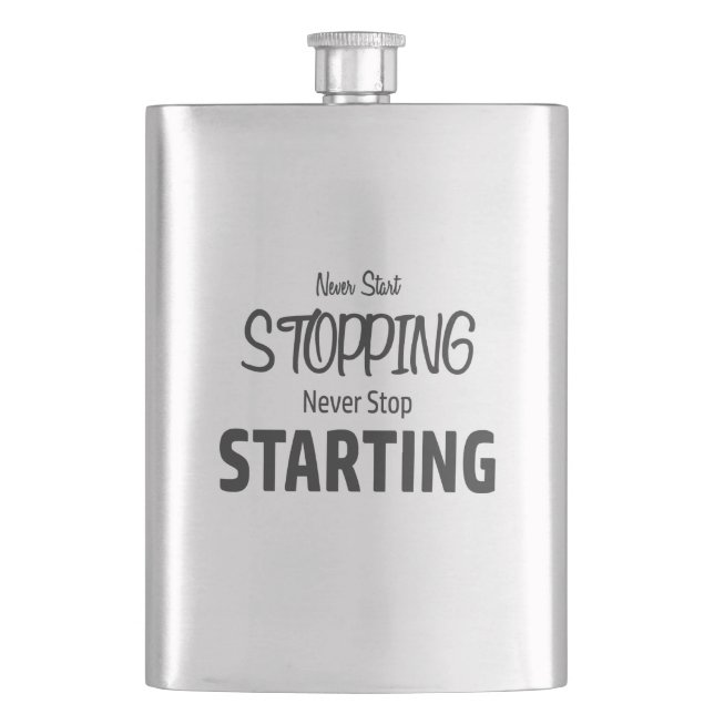 Never Start Stopping, Never Stop Starting Flask (Front)