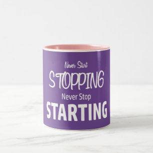 Never Start Stopping, Never Stop Starting Two-Tone Coffee Mug