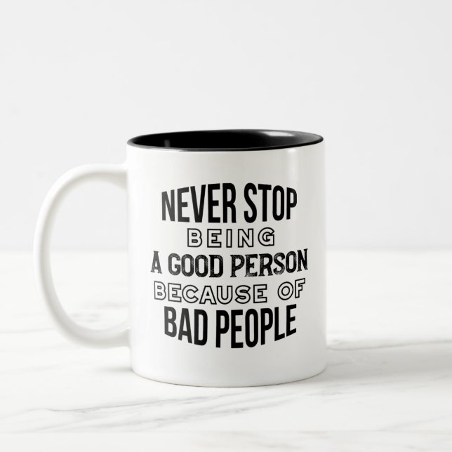 Never Stop Being a Good Person Quotes Coffee Mug (Left)