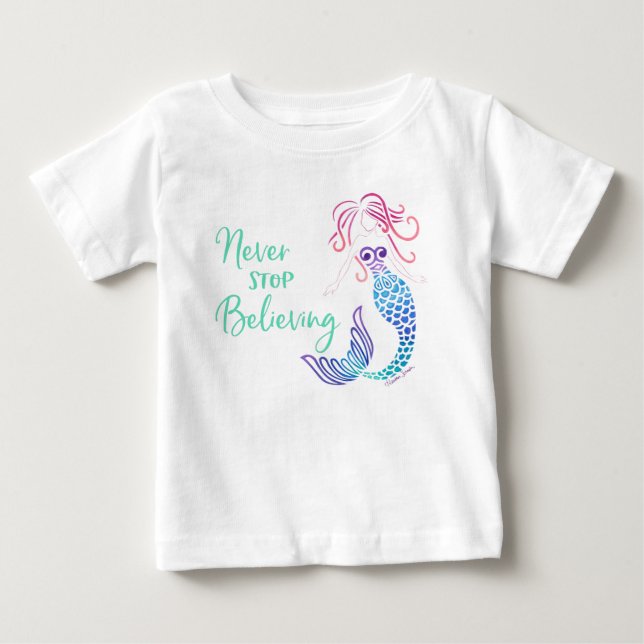 Never Stop Believing Baby T-Shirt (Front)