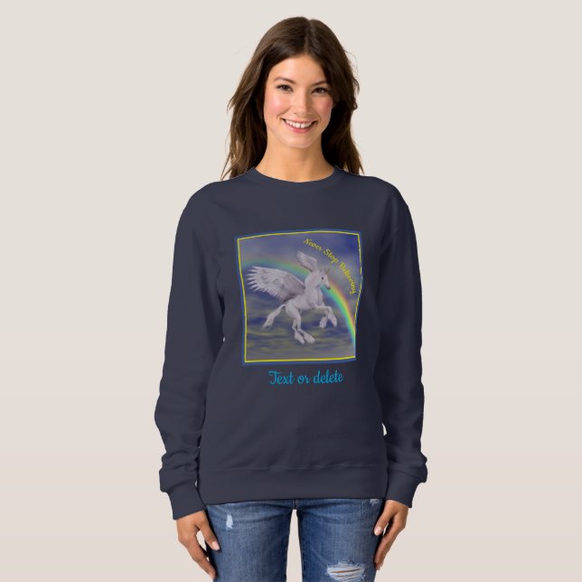 Never Stop Believing Flying Unicorn Inspirational  Sweatshirt (Front Full)