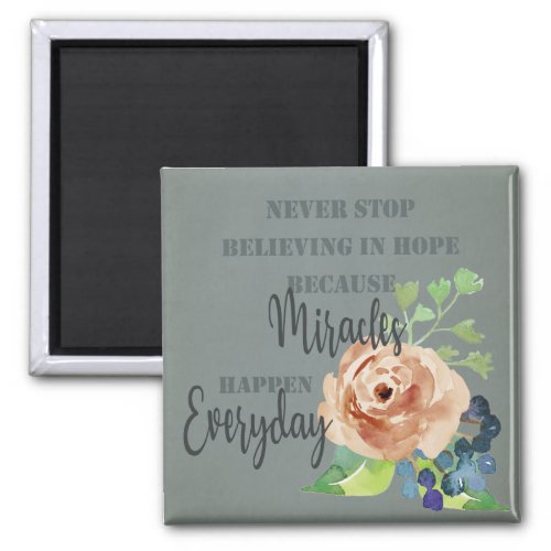 NEVER STOP BELIEVING IN HOPE MIRACLES EVERYDAY MAGNET
