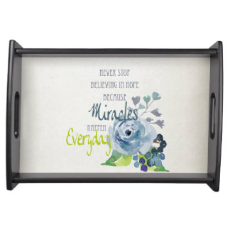 NEVER STOP BELIEVING IN HOPE MIRACLES EVERYDAY SERVING TRAY