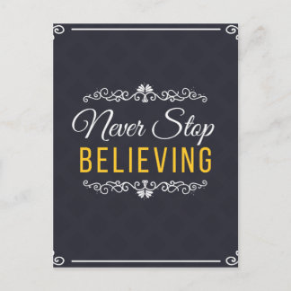 Never Stop Believing Inspirational Design Postcard