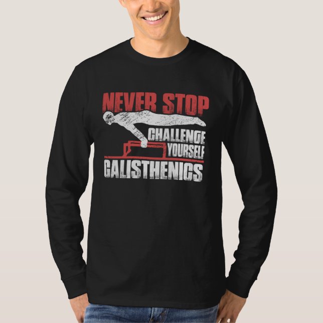 Never Stop Challenge Yourself Gym Workout Calisthe T-Shirt (Front)