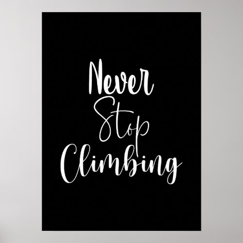 Never Stop Climbing _ Gym Hustle Success Poster