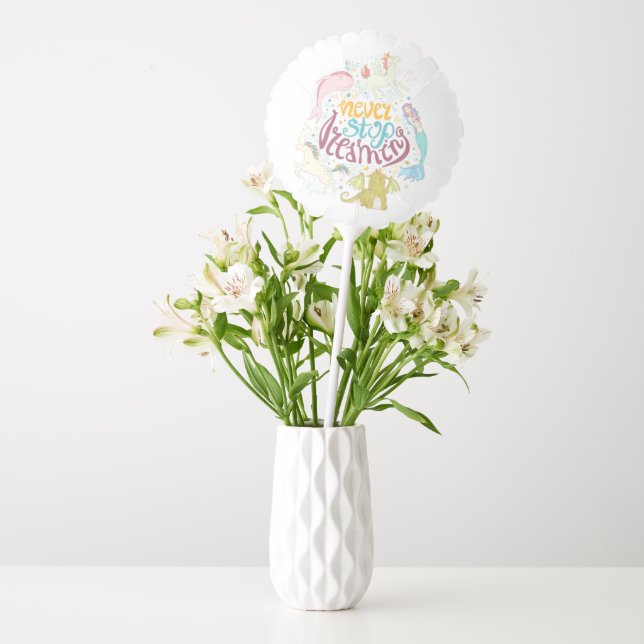 Never Stop Dreaming Balloon (Vase)