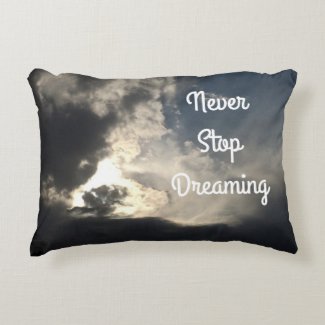 Never Stop Dreaming Blue Sky Dark Clouds Accent Pillow