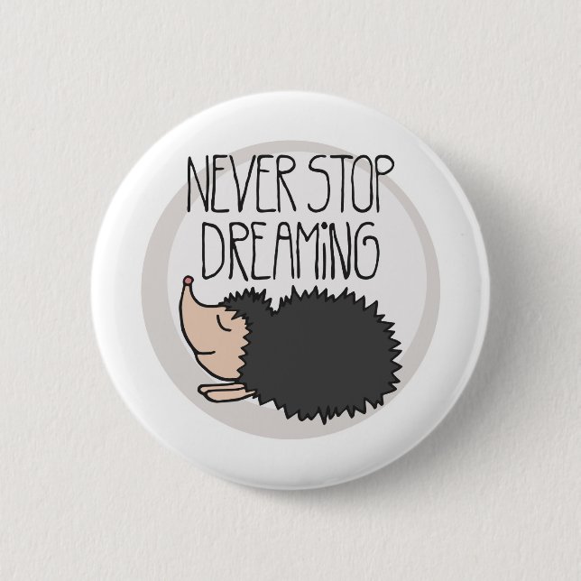 Never Stop Dreaming Button (Front)