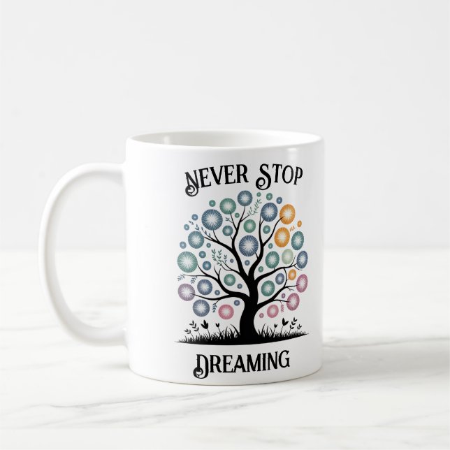 Never Stop Dreaming Coffee Mug (Left)