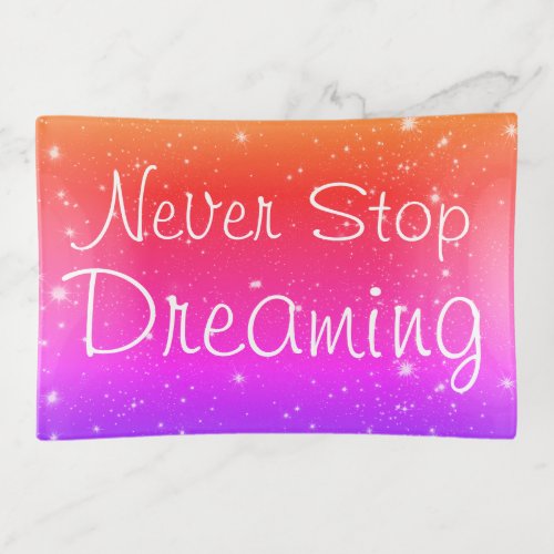 Never Stop Dreaming Colorful Stars Trinket Tray