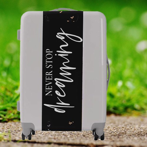Never Stop Dreaming Elegant Inspirational Quote Luggage