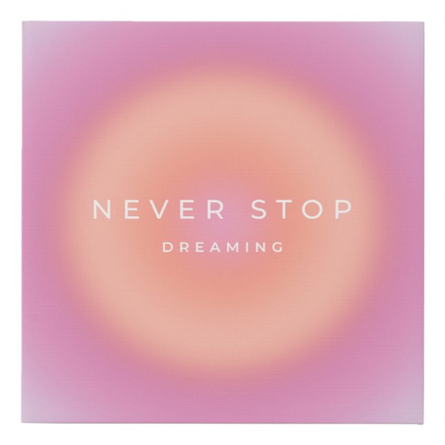 Never Stop Dreaming Faux Canvas Print (Front)